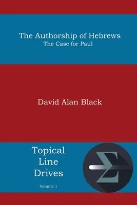 Autorstvo listu Hebrejom: Pavla: Prípad pre Pavla - The Authorship of Hebrews: The Case for Paul