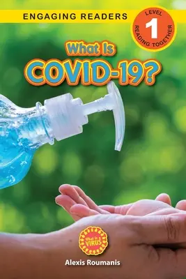 Čo je COVID-19? (Engaging Readers, Level 1): Vydanie z roku 2022 - What Is COVID-19? (Engaging Readers, Level 1): 2022 Edition