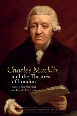 Charles Macklin a londýnske divadlá - Charles Macklin and the Theatres of London