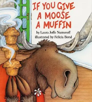 Ak dáš myši bábovku Veľká kniha - If You Give a Moose a Muffin Big Book