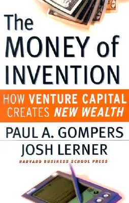 Peniaze z vynálezu: Ako rizikový kapitál vytvára nové bohatstvo - The Money of Invention: How Venture Capital Creates New Wealth