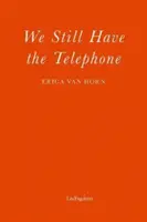 Stále máme telefón - We Still Have the Telephone