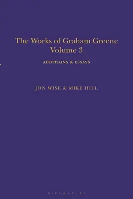 The Works of Graham Greene, Volume 3: Additions & Essays