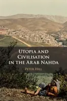 Utópia a civilizácia v arabskej Nahde - Utopia and Civilisation in the Arab Nahda