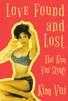 Nájdená a stratená láska: Príbeh Kim Vui - Love Found and Lost: The Kim Vui Story