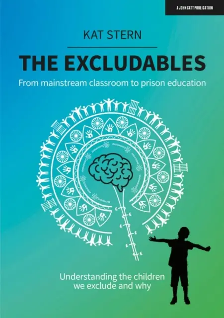 Vylúčené deti - od bežnej triedy po väzenské vzdelávanie - pochopenie detí, ktoré vylučujeme a prečo - Excludables - From mainstream classroom to prison education - understanding the children we exclude and why