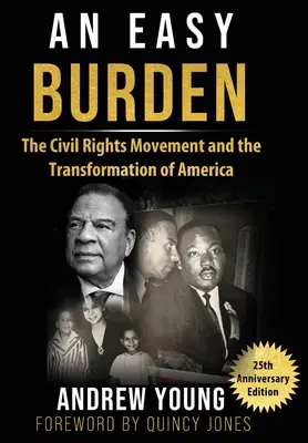 Vydanie pri príležitosti 25. výročia - Ľahké bremeno: Hnutie za občianske práva a transformácia Ameriky - 25th Anniversary Edition - An Easy Burden: The Civil Rights Movement and the Transformation of America