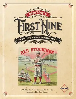 Prvá bostonská deviatka: Boston Red Stockings 1871-75 - Boston's First Nine: The 1871-75 Boston Red Stockings