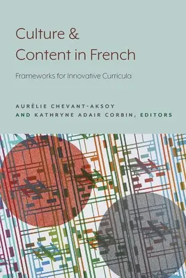 Kultúra a obsah vo francúzštine: Rámce pre inovatívne učebné osnovy - Culture and Content in French: Frameworks for Innovative Curricula
