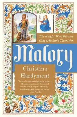 Malory: Rytier, ktorý sa stal kronikárom kráľa Artuša - Malory: The Knight Who Became King Arthur's Chronicler