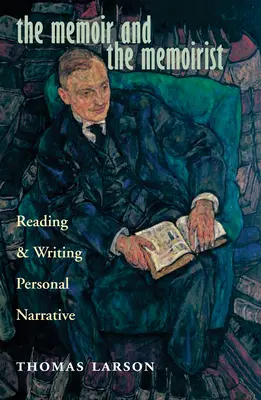 Memoáre a memoárista: Čítanie a písanie osobného rozprávania - The Memoir and the Memoirist: Reading and Writing Personal Narrative