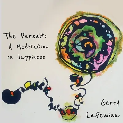 The Pursuit: Meditácia o šťastí - The Pursuit: A Meditation on Happiness