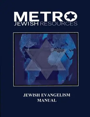 Príručka židovskej evanjelizácie: Vyzbrojenie tela na žatvu sionskej úrody v poslednom čase - Jewish Evangelism Manual: Equipping the Body for the End Time Harvest of Zion