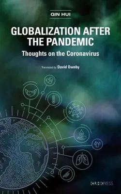 Globalizácia po pandémii: Myšlienky o koronavírusoch - Globalization After the Pandemic: Thoughts on the Coronavirus