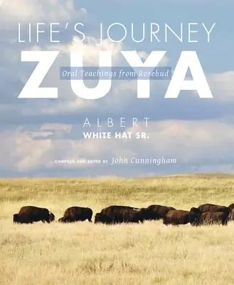 Životná cesta--Zuya: Ústne učenie z Rosebudu - Life's Journey--Zuya: Oral Teachings from Rosebud