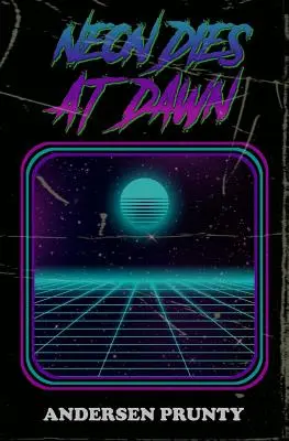 Neón zomiera za úsvitu - Neon Dies At Dawn