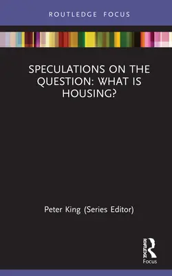 Špekulácie o otázke: Čo je bývanie? - Speculations on the Question: What Is Housing?