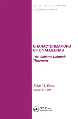 Charakterizácie C* algebier: Gelfandove Naimarkove vety - Characterizations of C* Algebras: The Gelfand Naimark Theorems