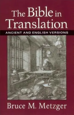 Biblia v preklade: Staroveké a anglické verzie - The Bible in Translation: Ancient and English Versions