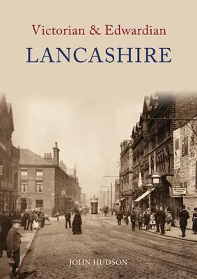 Viktoriánsky a edwardiánsky Lancashire - Victorian & Edwardian Lancashire