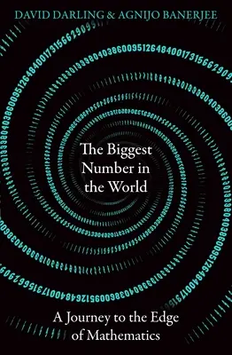 Najväčšie číslo na svete: Cesta na hranice matematiky - The Biggest Number in the World: A Journey to the Edge of Mathematics
