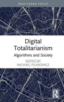 Digitálna totalita: Algoritmy a spoločnosť - Digital Totalitarianism: Algorithms and Society