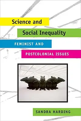 Veda a sociálna nerovnosť: Feministické a postkoloniálne otázky - Science and Social Inequality: Feminist and Postcolonial Issues
