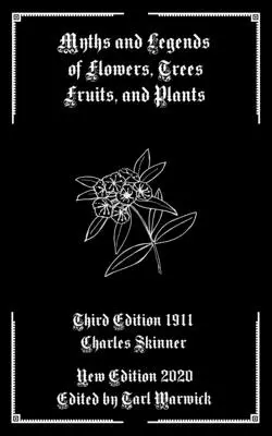 Mýty a legendy o kvetoch, stromoch, ovocí a rastlinách - Myths and Legends of Flowers, Trees, Fruits, and Plants