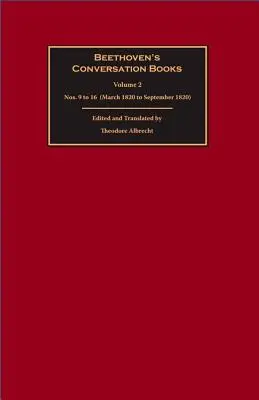 Beethovenove knihy rozhovorov: (marec 1820 až september 1820) - Beethoven's Conversation Books: Volume 2: Nos. 9 to 16 (March 1820 to September 1820)