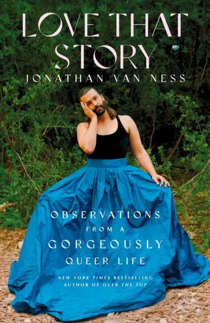Love That Story - Postrehy z nádherne divného života - Love That Story - Observations from a Gorgeously Queer Life