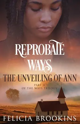 Reprobate Ways: Odhalenie Ann - Reprobate Ways: The Unveiling of Ann