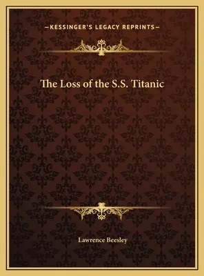Strata lode S.S. Titanic - The Loss of the S.S. Titanic