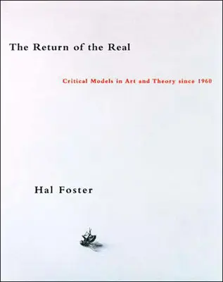 Návrat skutočného: umenie a teória na konci storočia - The Return of the Real: Art and Theory at the End of the Century