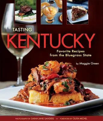 Ochutnávka Kentucky: Obľúbené recepty zo štátu Bluegrass - Tasting Kentucky: Favorite Recipes from the Bluegrass State