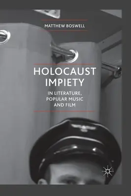 Bezbožnosť holokaustu v literatúre, populárnej hudbe a filme - Holocaust Impiety in Literature, Popular Music and Film