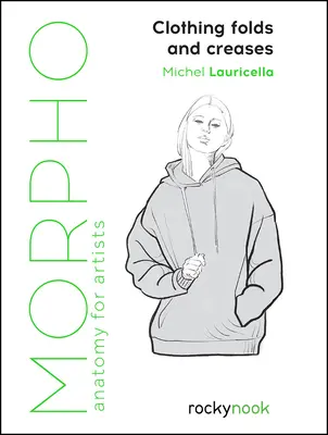 Morpho: Odevné záhyby a riasy: Anatómia pre umelcov - Morpho: Clothing Folds and Creases: Anatomy for Artists