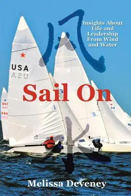 Plavba na: Vítr a voda: Poznatky o živote a vodcovstve - Sail on: Insights about Life and Leadership from Wind and Water
