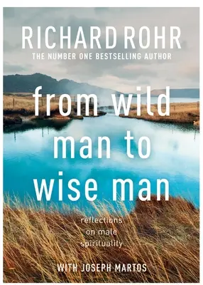 Od divocha k múdremu mužovi - Úvahy o mužskej spiritualite - From Wild Man to Wise Man - Reflections on Male Spirituality