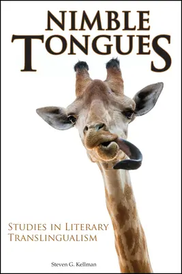 Šikovné jazyky: Štúdie o literárnom translingvizme - Nimble Tongues: Studies in Literary Translingualism