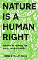 Príroda je ľudské právo - Prečo bojujeme za zeleň v sivom svete - Nature Is A Human Right - Why We're Fighting for Green in a Grey World