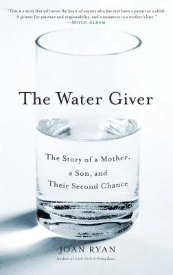 Darca vody: Príbeh matky, syna a ich druhej šance - The Water Giver: The Story of a Mother, a Son, and Their Second Chance
