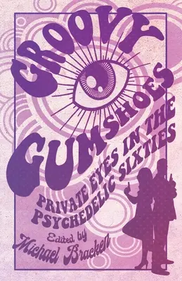 Groovy Gumshoes: Súkromné oči v psychedelických šesťdesiatych rokoch - Groovy Gumshoes: Private Eyes in the Psychedelic Sixties