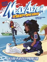 Problém oceánskych plastov - dobrodružstvo supervedca Maxa Axioma - Ocean Plastics Problem - A Max Axiom Super Scientist Adventure