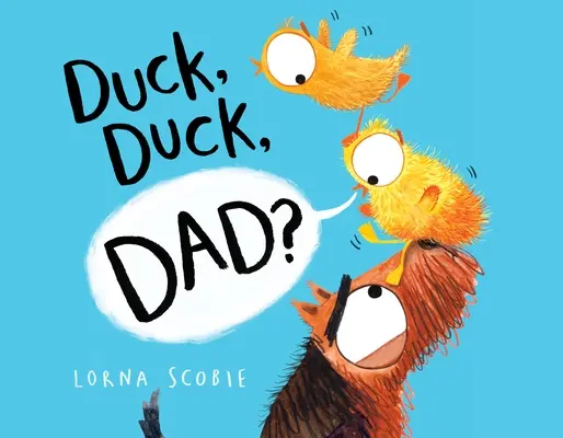 Kačica, kačica, otec? - Duck, Duck, Dad?