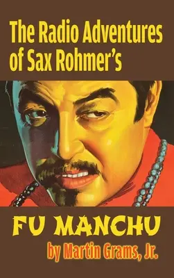 Rozhlasové dobrodružstvá Saxa Rohmera Fu Manchu (tvrdá väzba) - The Radio Adventures Of Sax Rohmer's Fu Manchu (hardback)