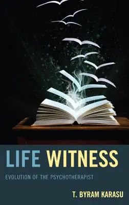 Svedectvo života: Vývoj psychoterapeuta - Life Witness: Evolution of the Psychotherapist