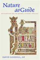 Príroda ako sprievodca: Wittgenstein a obnova morálnej teológie - Nature as Guide: Wittgenstein and the Renewal of Moral Theology