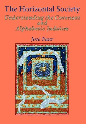 Horizontálna spoločnosť: Horizontálna spoločnosť: porozumenie zmluve a abecednému judaizmu (2. diel) - The Horizontal Society: Understanding the Covenant and Alphabetic Judaism (Vol. 2)