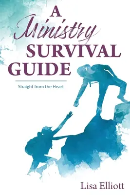 Sprievodca prežitím v službe: Priamo zo srdca - A Ministry Survival Guide: Straight from the Heart
