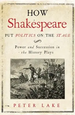 Ako Shakespeare preniesol politiku na javisko: Moc a nástupníctvo v historických hrách - How Shakespeare Put Politics on the Stage: Power and Succession in the History Plays